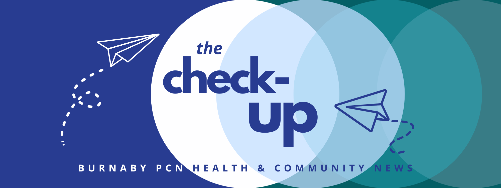 Subscribe to The Check-up! Burnaby PCN Health & Community News